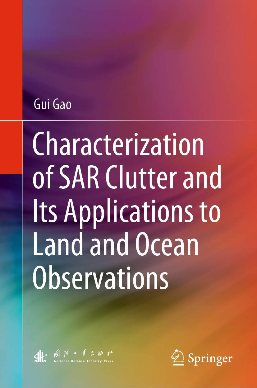 Characterization of SAR Clutter and Its Applications to Land and Ocean Observations,Used