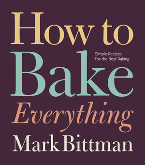 How To Bake Everything: Simple Recipes For The Best Baking (How To Cook Everything Series, 7),Used