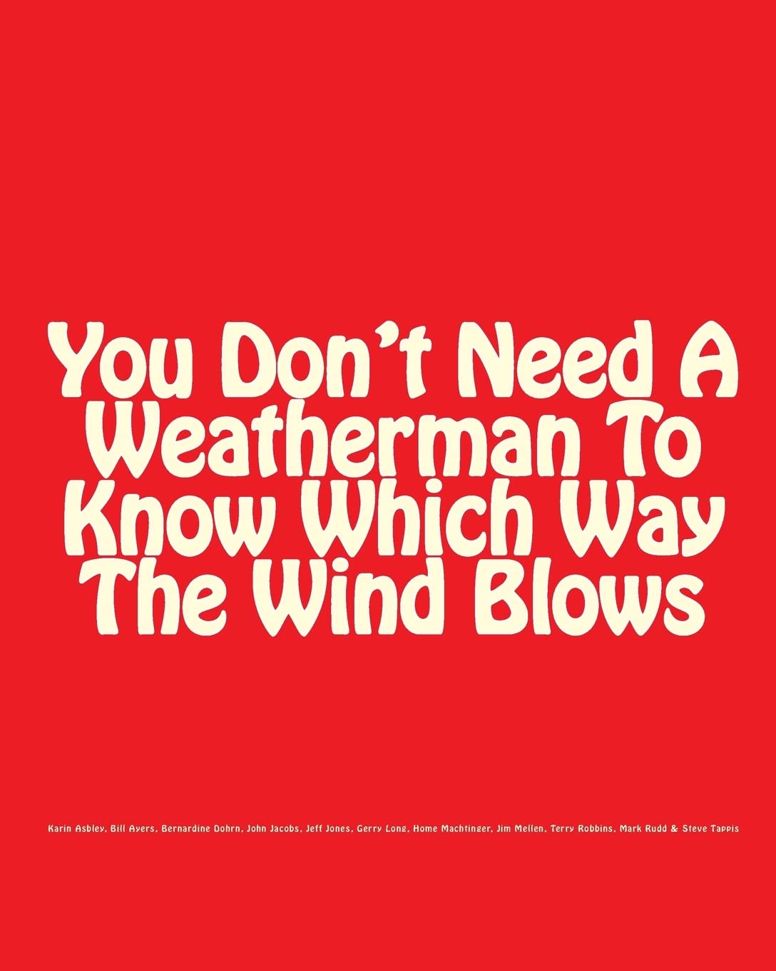 You Don'T Need A Weatherman To Know Which Way The Wind Blows,Used