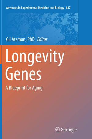 Longevity Genes: A Blueprint for Aging (Advances in Experimental Medicine and Biology, 847),Used