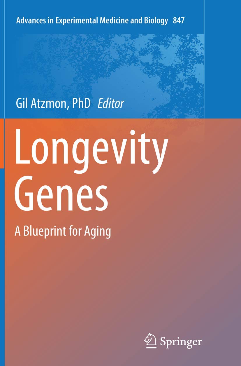 Longevity Genes: A Blueprint for Aging (Advances in Experimental Medicine and Biology, 847),Used