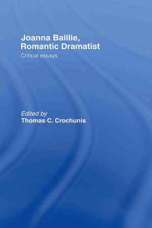 Joanna Baillie, Romantic Dramatist: Critical Essays,Used