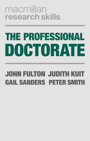 The Professional Doctorate: A Practical Guide (Macmillan Research Skills, 14),Used