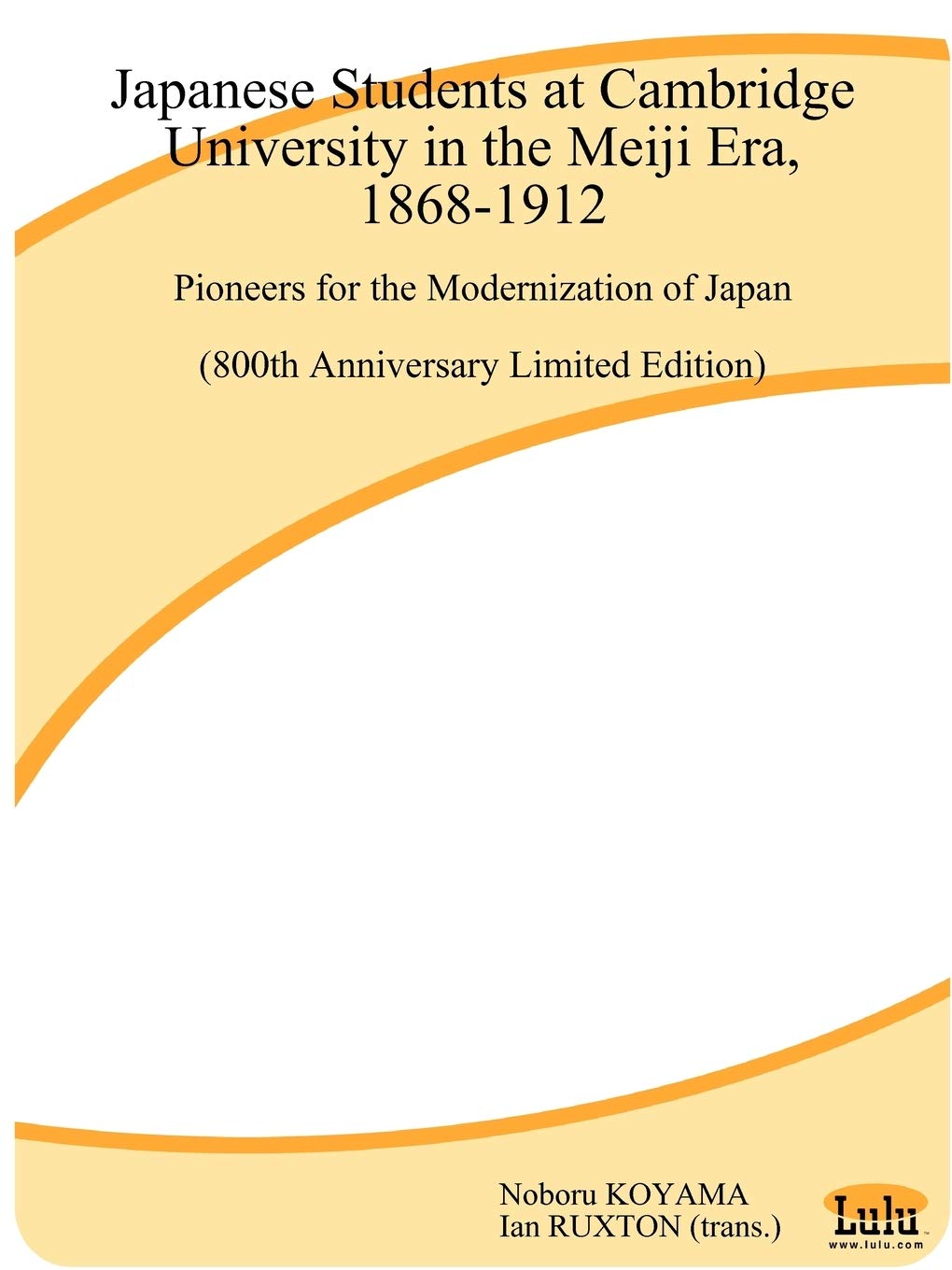 Japanese Students at Cambridge University in the Meiji Era, 18681912: Pioneers for the Modernization of Japan,Used
