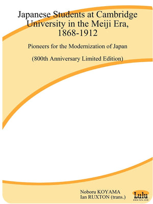 Japanese Students at Cambridge University in the Meiji Era, 18681912: Pioneers for the Modernization of Japan,Used