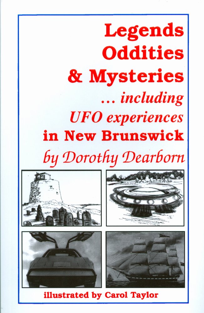 Legends, Oddities and Mysteries (Including UFO Experiences) in New Brunswick,Used