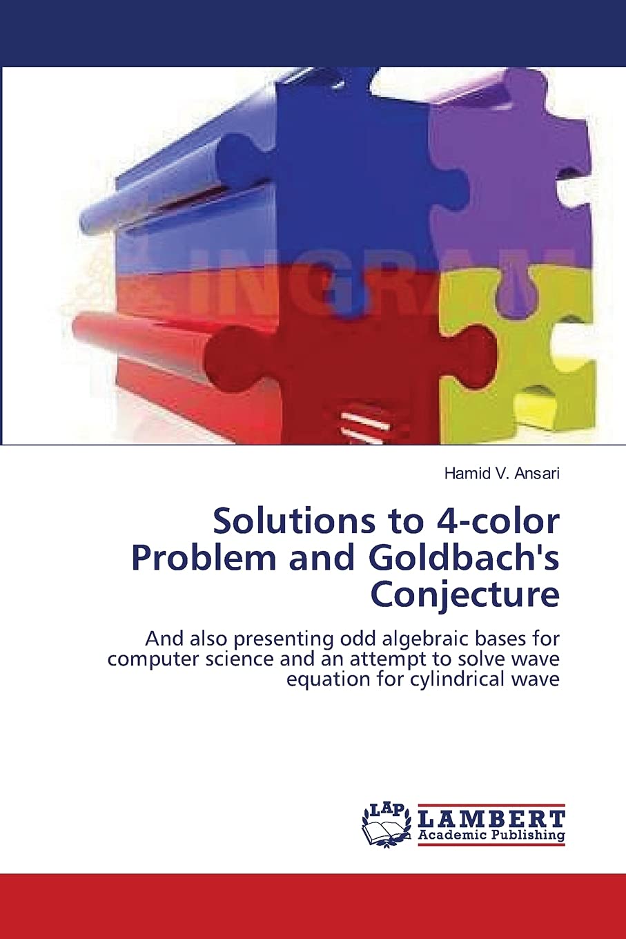 Solutions to 4color Problem and Goldbach's Conjecture: And also presenting odd algebraic bases for computer science and an atte,Used