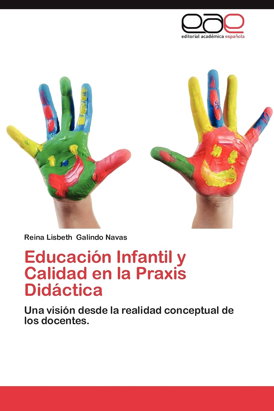 Educacin Infantil Y Calidad En La Praxis Didctica: Una Visin Desde La Realidad Conceptual De Los Docentes. (Spanish Editio,Used