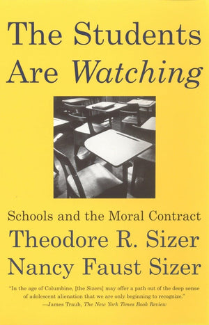 The Students are Watching: Schools and the Moral Contract,New