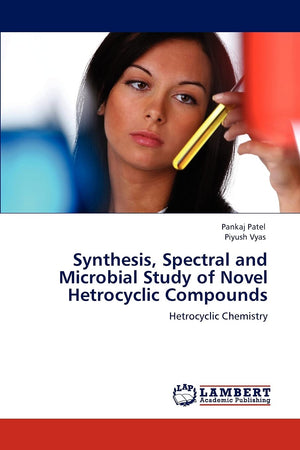 Synthesis, Spectral and Microbial Study of Novel Hetrocyclic Compounds: Hetrocyclic Chemistry,Used