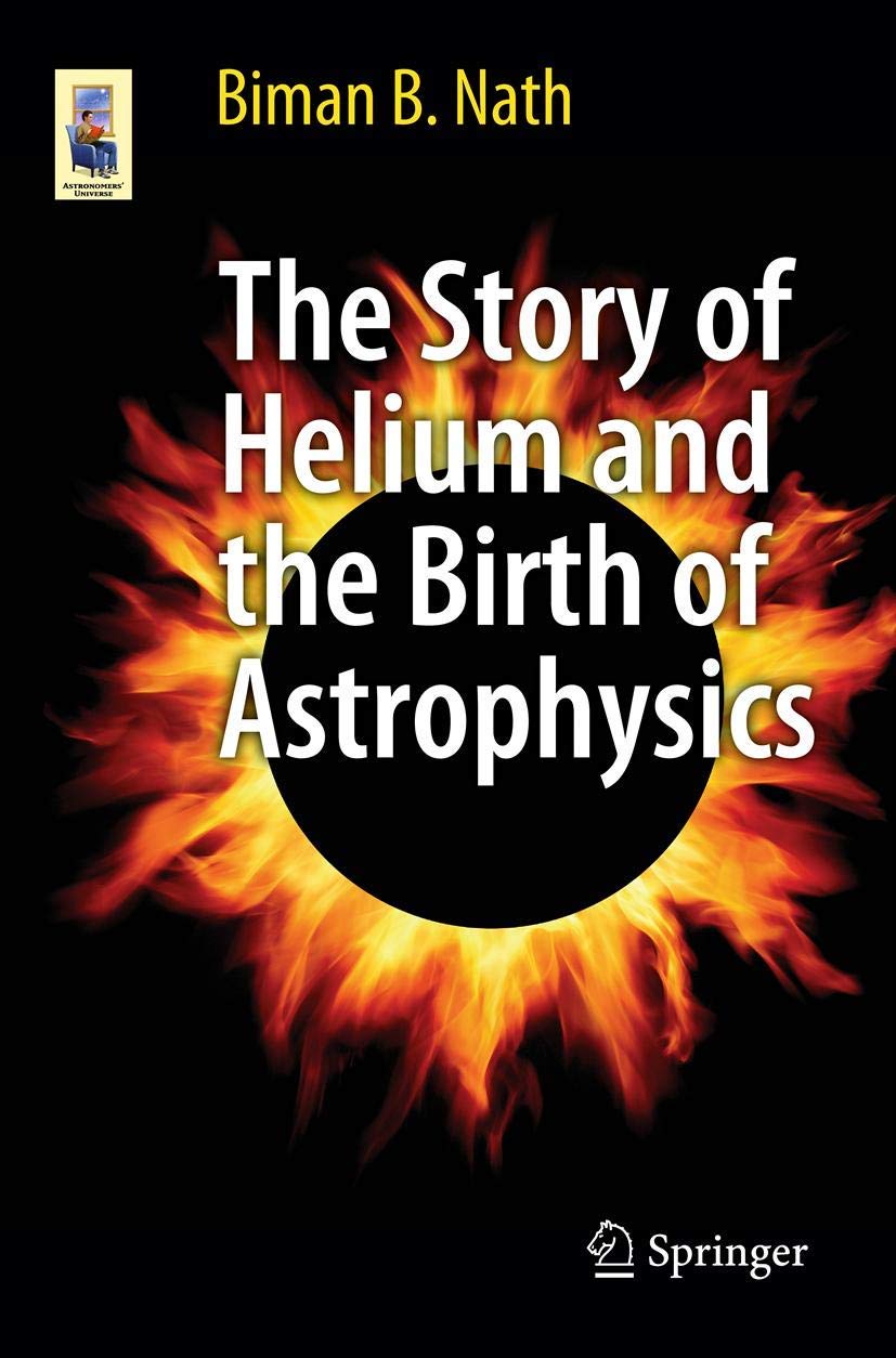 The Story Of Helium And The Birth Of Astrophysics (Astronomers' Universe),Used