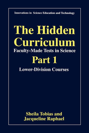 The Hidden Curriculum  Faculty Made Tests in Science: Part 1: LowerDivision Courses,Used