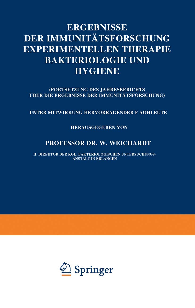 Ergebnisse der Immunittsforschung Experimentellen Therapie Bakteriologie und Hygiene: (Fortsetzung des Jahresberichts ber die Er,Used