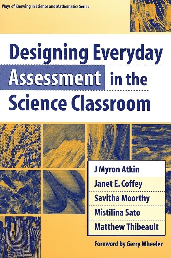 Designing Everyday Assessment In The Science Classroom (Ways Of Knowing In Science And Mathematics),New