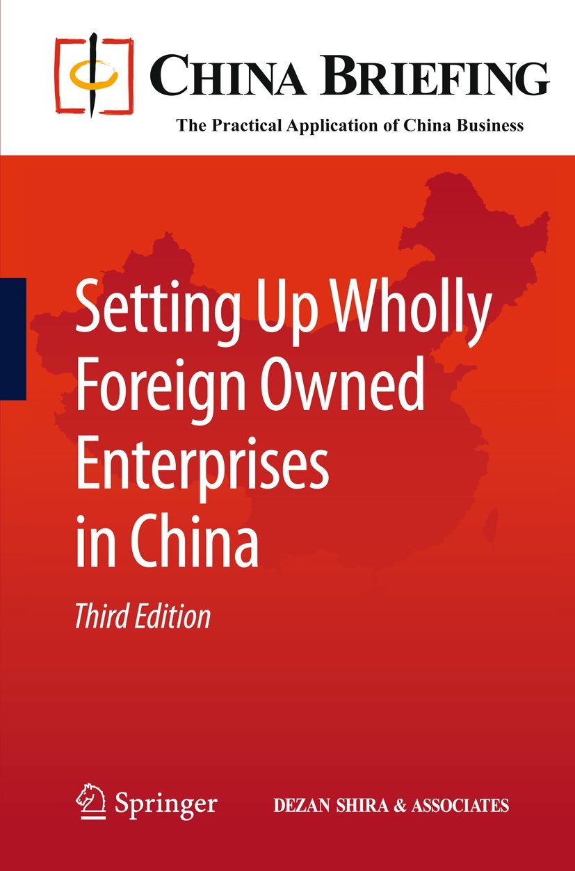 Setting Up Wholly Foreign Owned Enterprises in China (China Briefing),Used