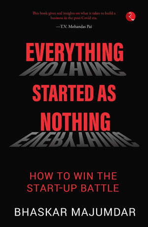 Everything Started As Nothing: How To Win The Start-Up Battle