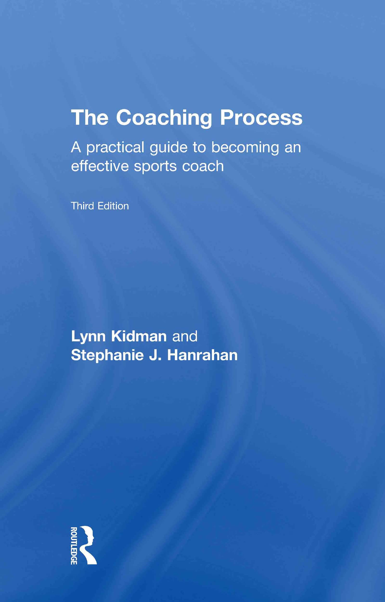 The Coaching Process: A Practical Guide To Becoming An Effective Sports Coach,Used