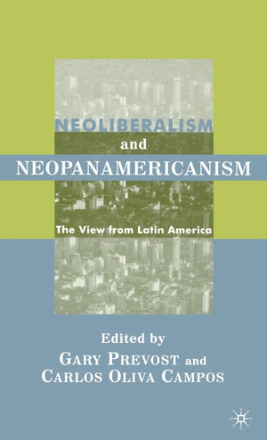 Neoliberalism and Neopanamericanism: The View from Latin America,Used