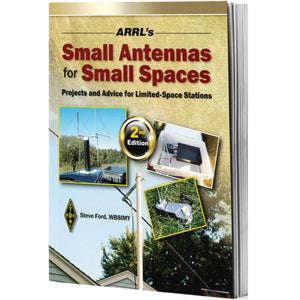Arrl'S Small Antennas For Small Spaces  Projects And Advice For Limited Space Stations