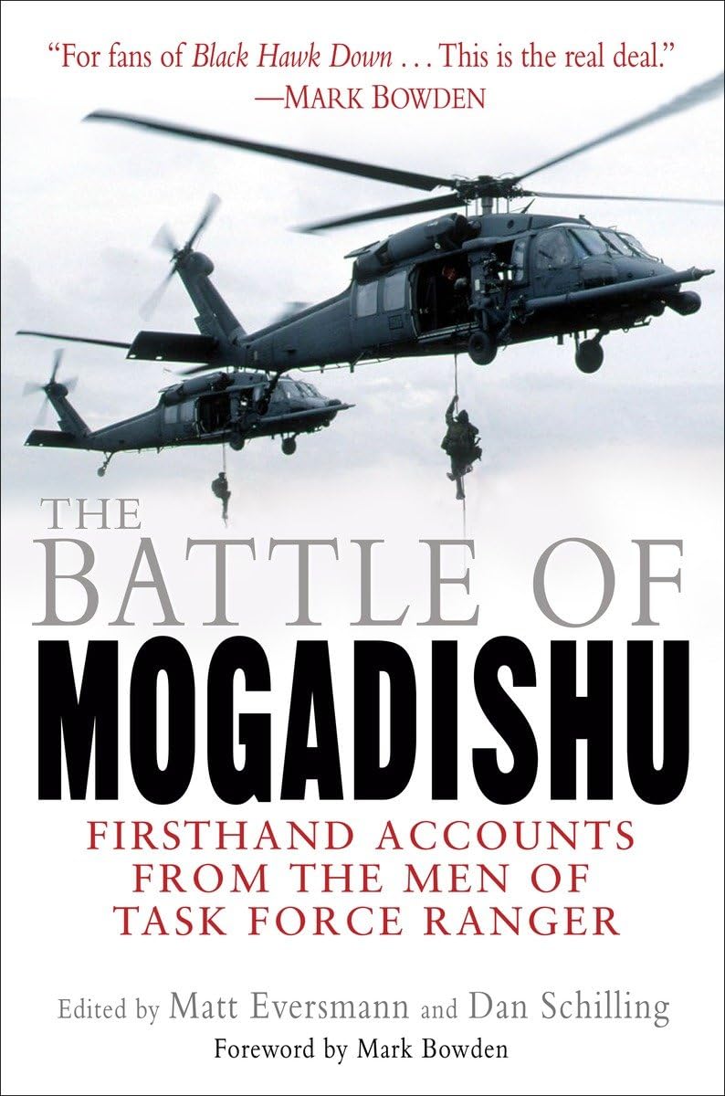 The Battle of Mogadishu: Firsthand Accounts from the Men of Task Force Ranger,Used