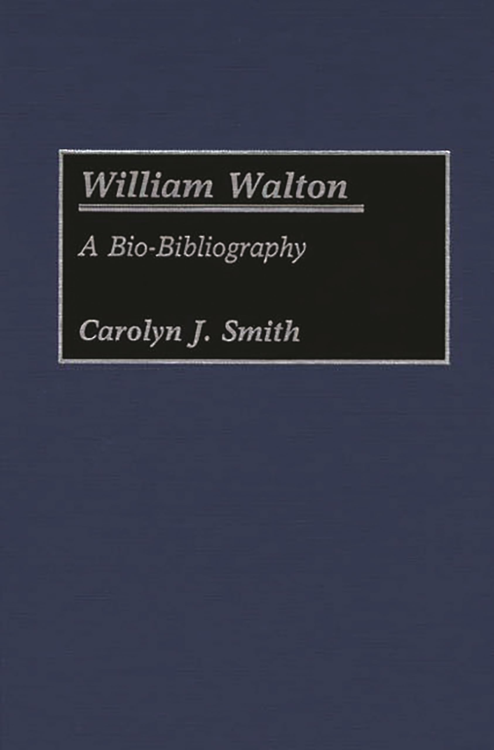 William Walton: A BioBibliography (BioBibliographies in Music),Used