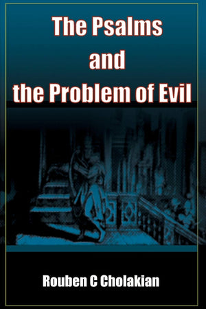 The Psalms and the Problem of Evil,New