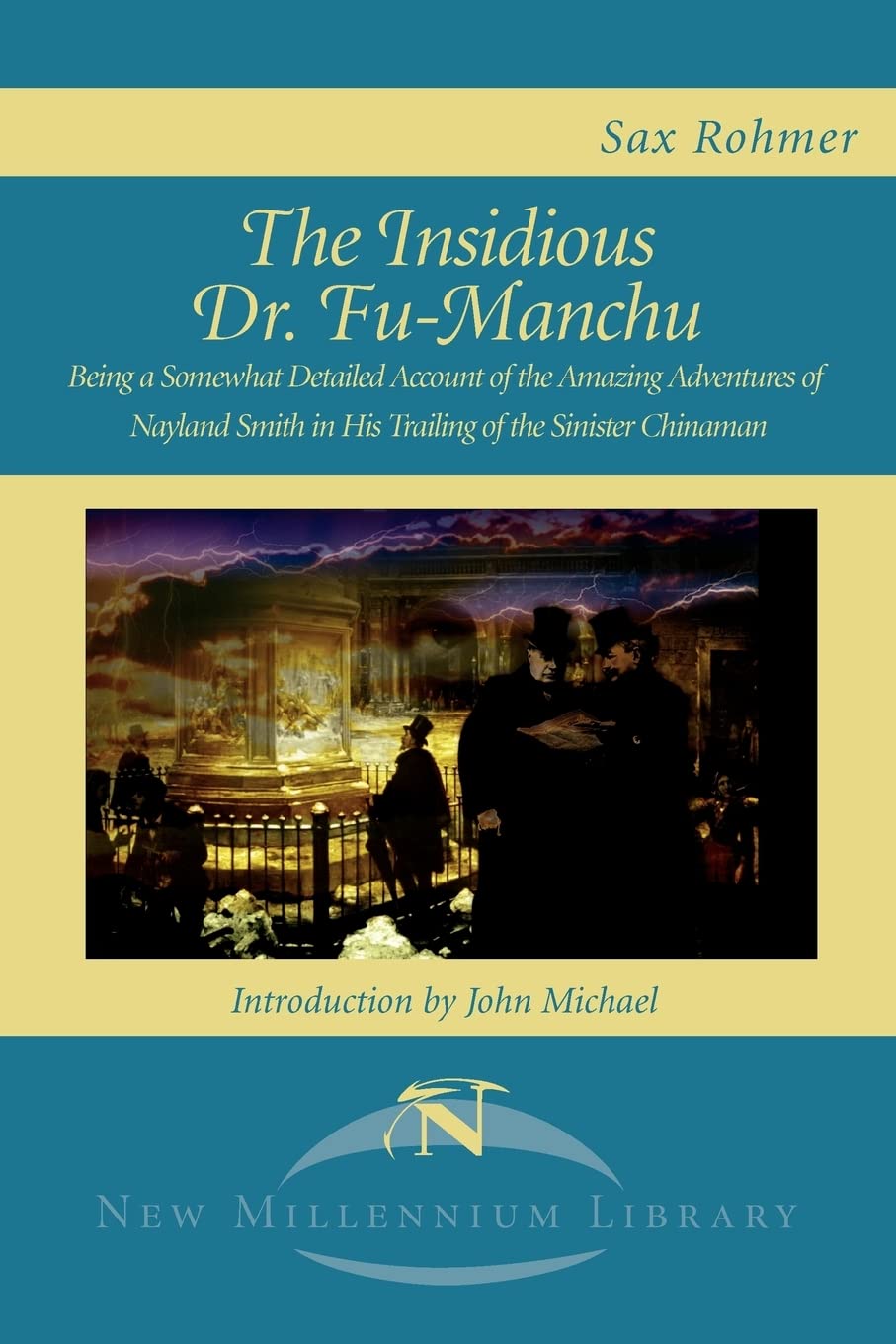 The Insidious Dr. FuManchu: Being a Somewhat Detailed Account of the Amazing Adventures of Nayland Smith in His Trailing of the,Used