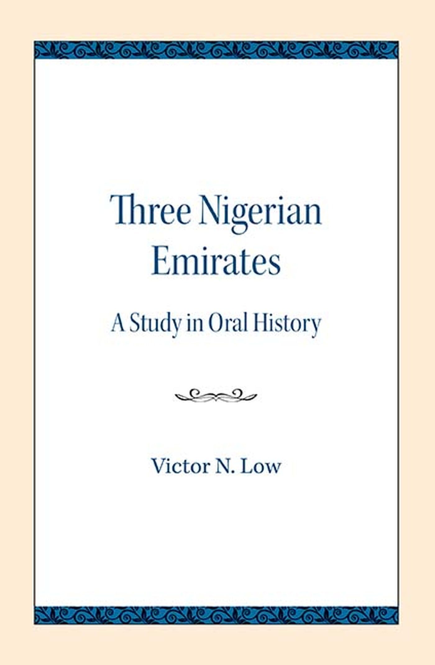 Three Nigerian Emirates: A Study In Oral History,Used