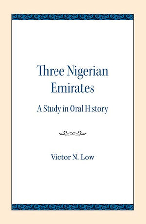 Three Nigerian Emirates: A Study In Oral History,Used
