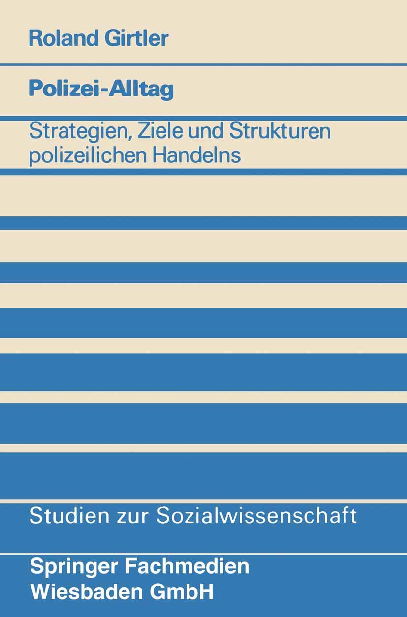 Polizeialltag: Strategien, Ziele Und Strukturen Polizeilichen Handelns (Studien Zur Sozialwissenschaft, 40) (German Edition),Used