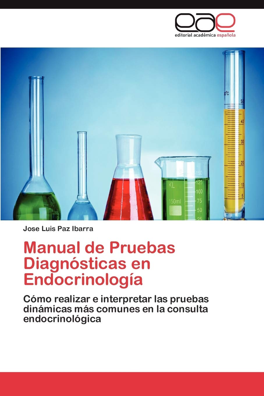 Manual de Pruebas Diagnsticas en Endocrinologa: Cmo realizar e interpretar las pruebas dinmicas ms comunes en la consu,Used