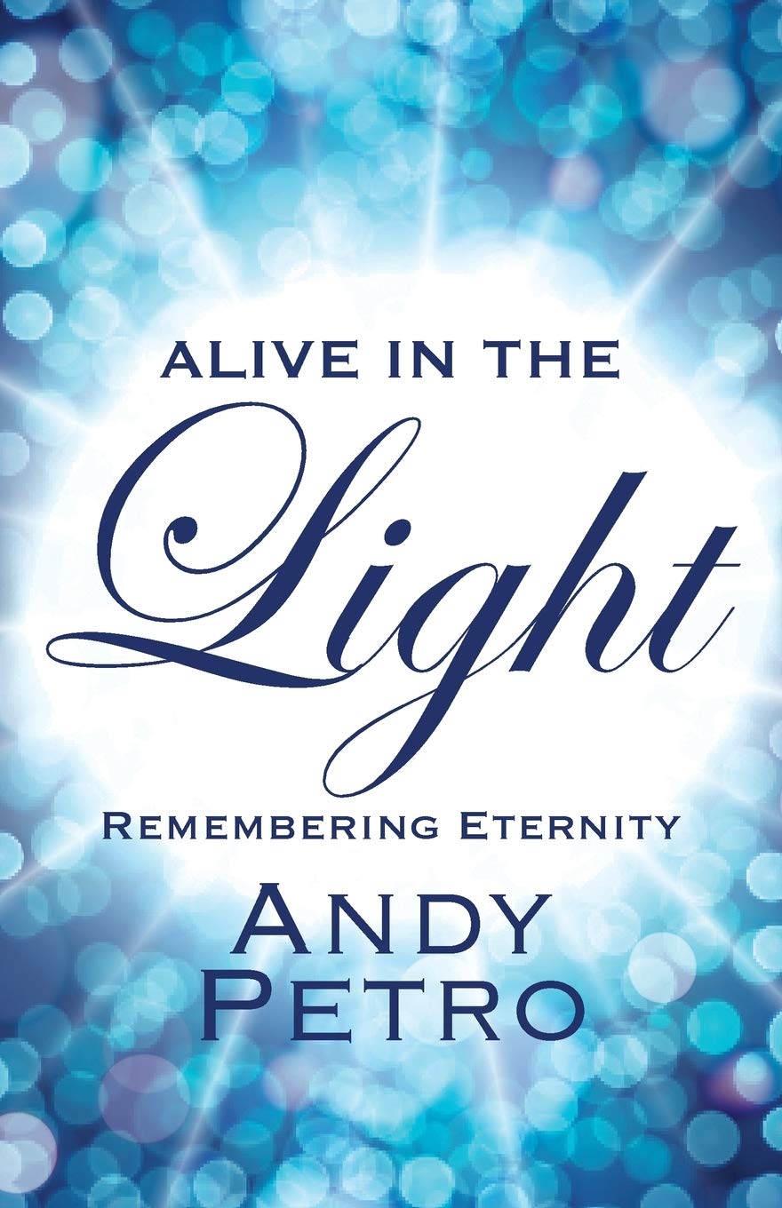 Alive in the Light: Remembering Eternity,Used