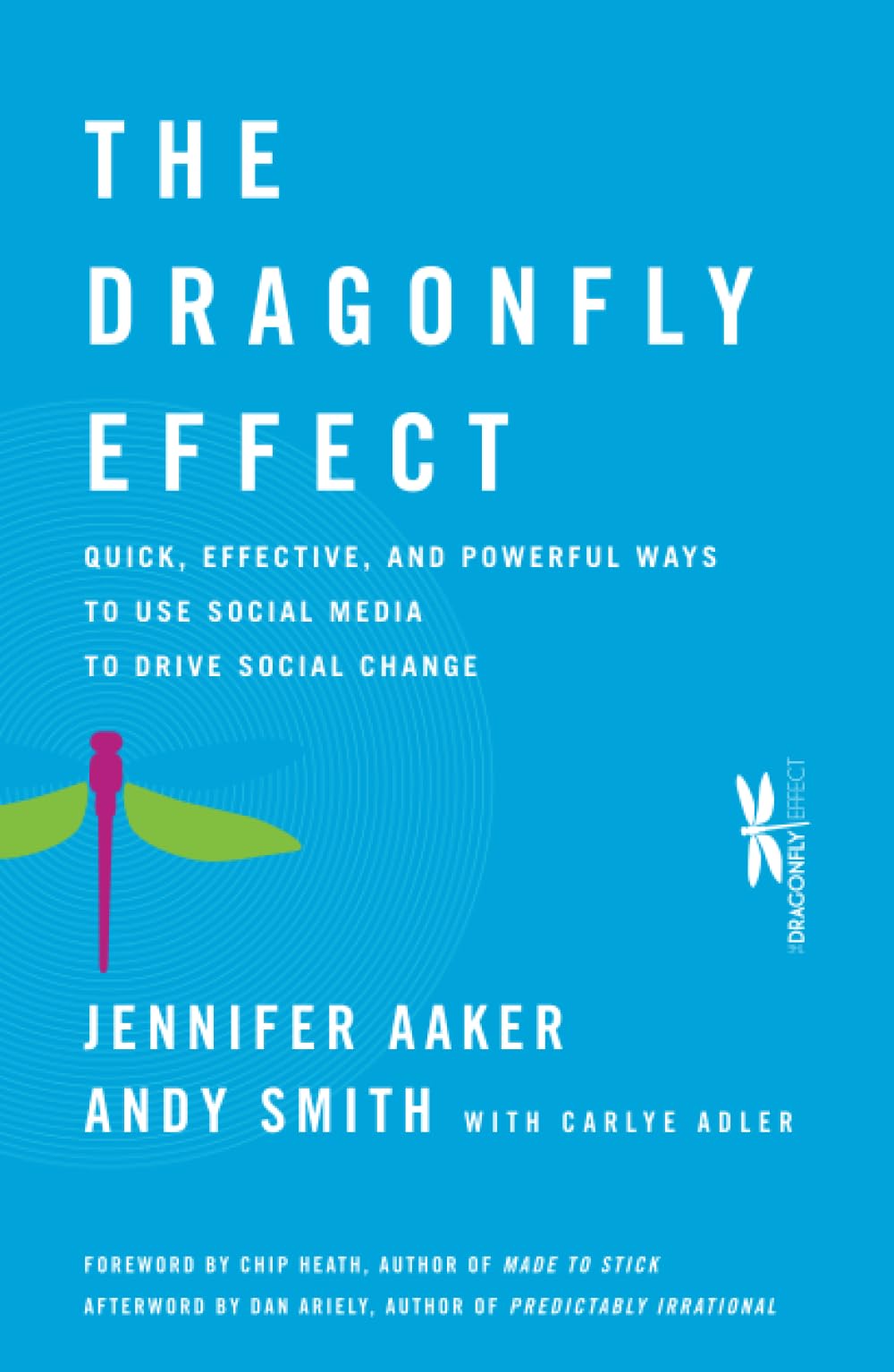The Dragonfly Effect: Quick, Effective, And Powerful Ways To Use Social Media To Drive Social Change,New