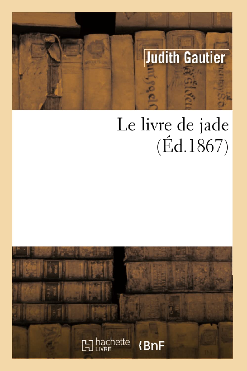 Le Livre De Jade (D.1867) (Litterature) (French Edition),New