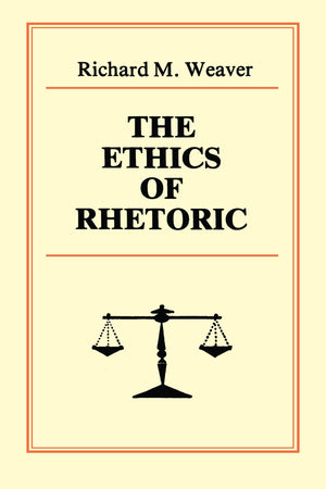 The Ethics Of Rhetoric,New