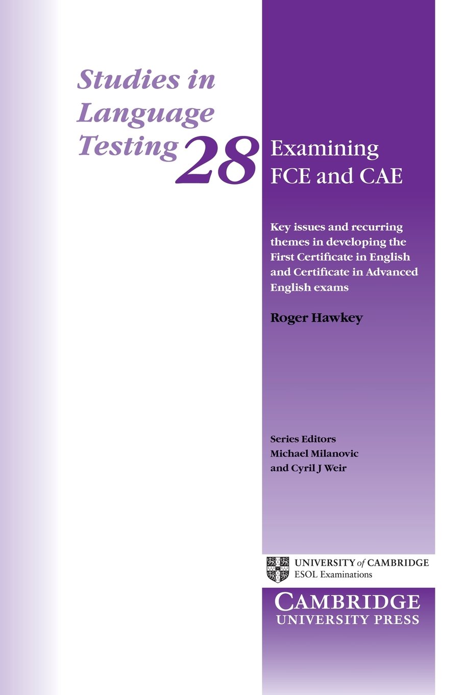 Examining FCE and CAE: Key Issues and Recurring Themes in Developing the First Certificate in English and Certificate in Advance,Used
