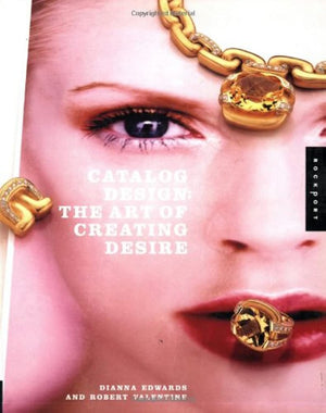 Catalog Design: Art of Creating Desire (Graphic Design),Used