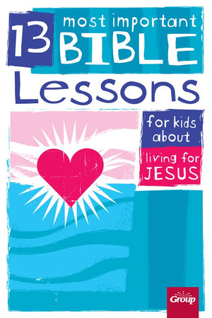 13 Most Important Bible Lessons for Kids About Living for Jesus,Used