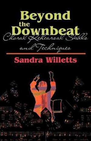 Beyond The Downbeat: Choral Rehearsal Skills And Techniques,Used