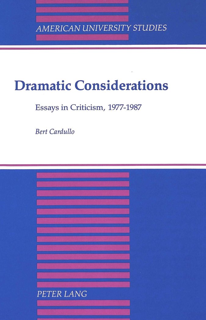 Dramatic Considerations: Essays in Criticism, 19771987 (American University Studies),Used