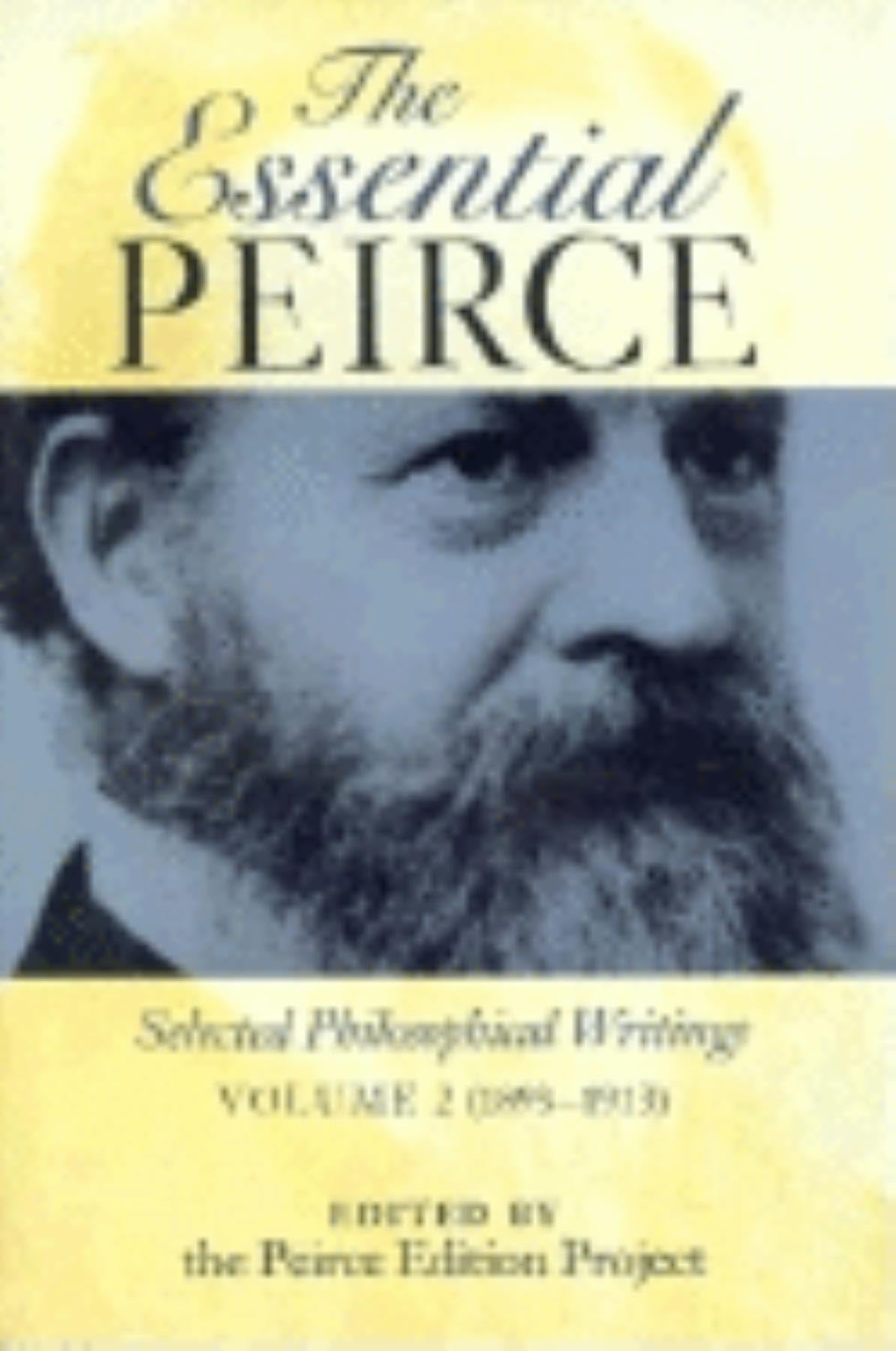 The Essential Peirce, Volume 2: Selected Philosophical Writings, 18931913,New