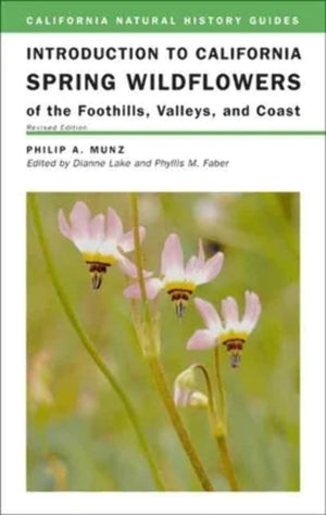 Introduction to California Spring Wildflowers of the Foothills, Valleys, and Coast (Volume 75) (California Natural History Guide,Used