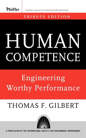 Human Competence: Engineering Worthy Performance,New