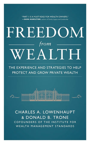 Freedom from Wealth: The Experience and Strategies to Help Protect and Grow Private Wealth,Used