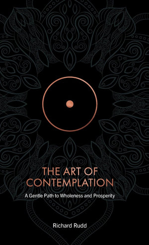 The Art of Contemplation: A Gentle Path to Wholeness and Prosperity,Used