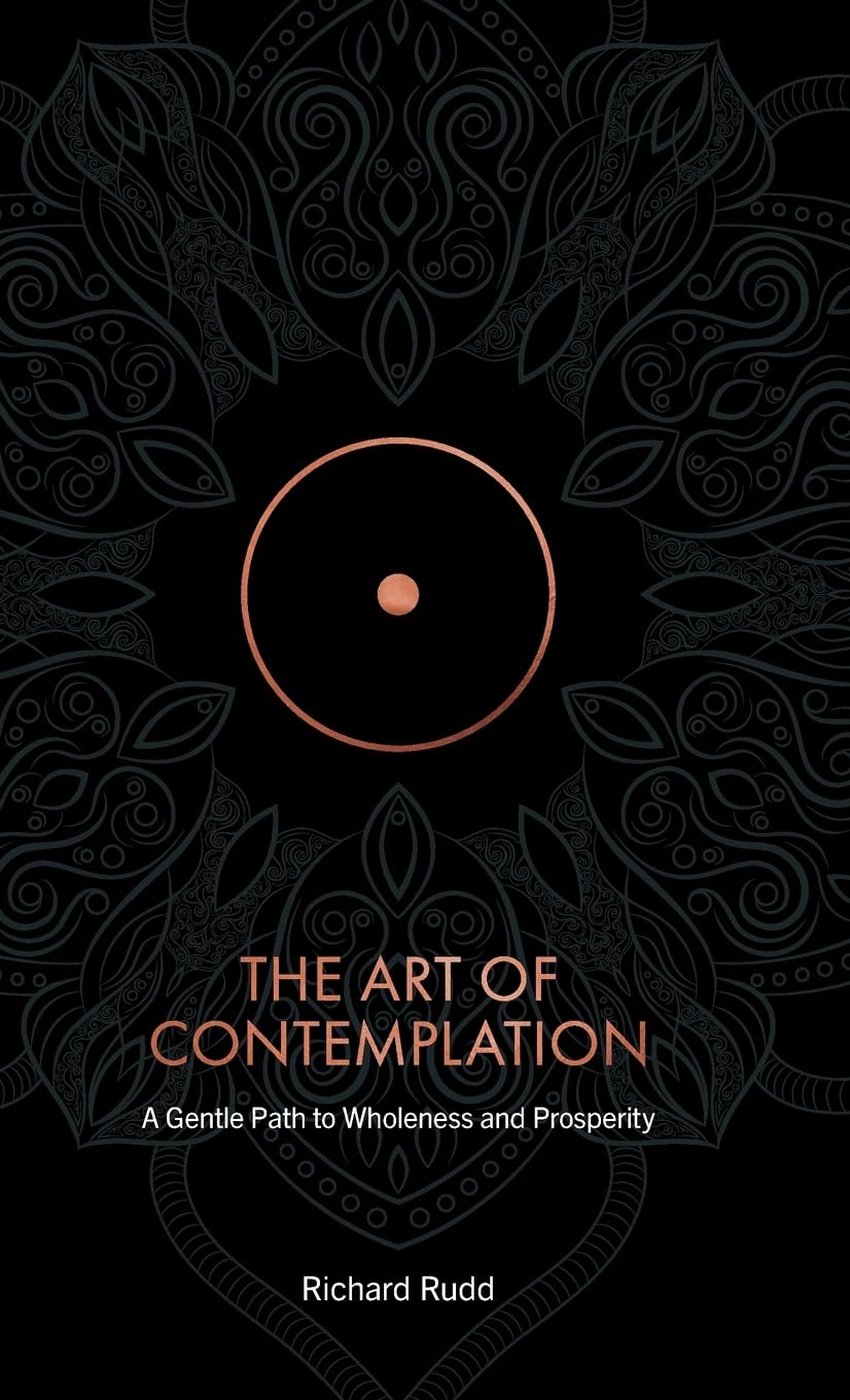 The Art of Contemplation: A Gentle Path to Wholeness and Prosperity,Used