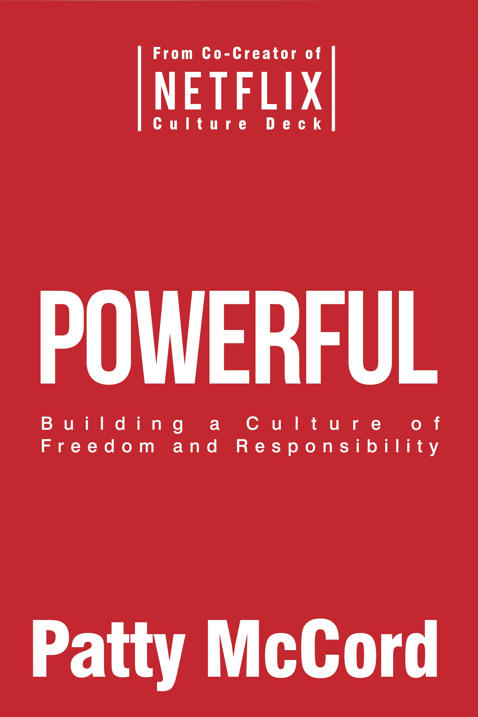 Powerful: Building A Culture Of Freedom And Responsibility,Used