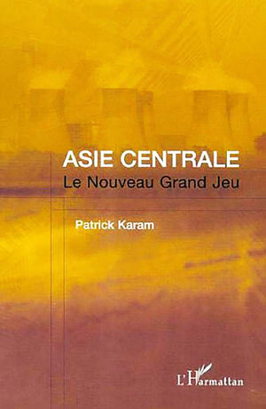 ASIE CENTRALE: Le Nouveau Grand Jeu,Used