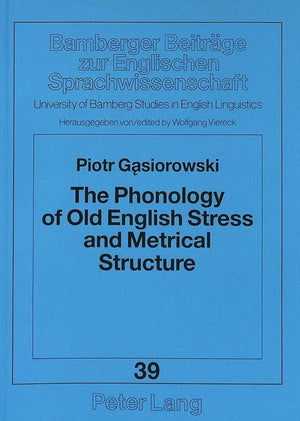The Phonology Of Old English Stress And Metrical Structure (Bamberger Beitrge Zur Englischen Sprachwissenschaft / Bamberg Studie,Used