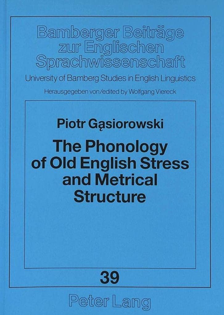 The Phonology Of Old English Stress And Metrical Structure (Bamberger Beitrge Zur Englischen Sprachwissenschaft / Bamberg Studie,Used